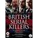 Britain's Serial Killer Box Set: A Is For Acid / Harold Shipman Dr Death / Brides In The Bath/This Is Personal: The Hunt For The Yorkshire Ripper [DVD]